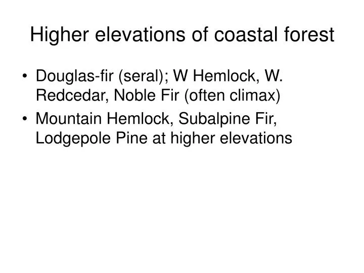 higher elevations of coastal forest