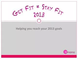 Helping you reach your 2013 goals