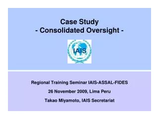 Case Study - Consolidated Oversight -