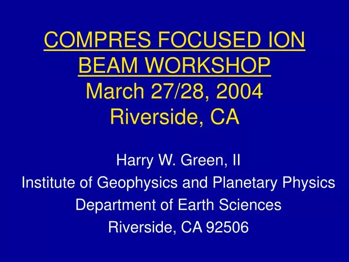 compres focused ion beam workshop march 27 28 2004 riverside ca