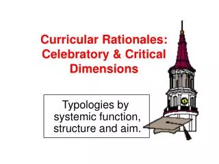 Curricular Rationales: Celebratory &amp; Critical Dimensions