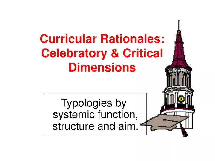 curricular rationales celebratory critical dimensions