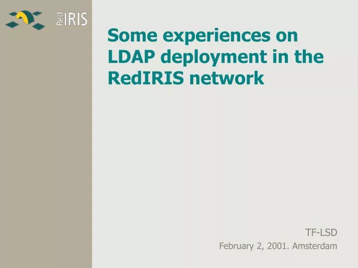some experiences on ldap deployment in the rediris network