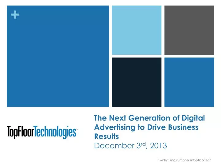 the next generation of digital advertising to drive business results december 3 rd 2013
