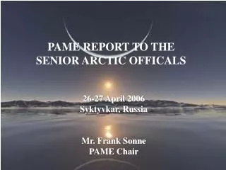 PAME REPORT TO THE SENIOR ARCTIC OFFICALS