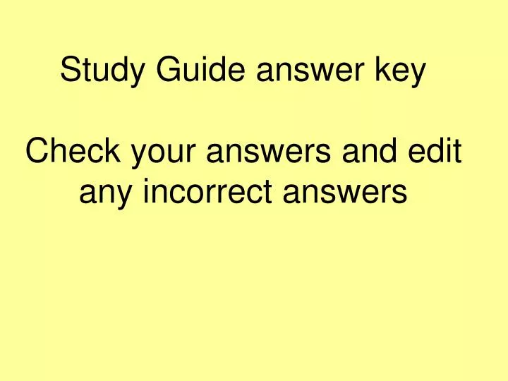 study guide answer key check your answers and edit any incorrect answers