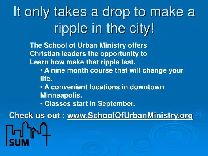 it only takes a drop to make a ripple in the city
