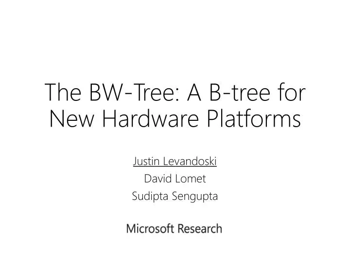 the bw tree a b tree for new hardware platforms