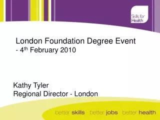 London Foundation Degree Event - 4 th February 2010