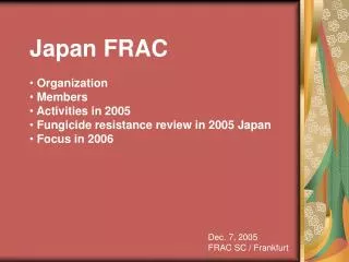 Japan FRAC Organization Members Activities in 2005 Fungicide resistance review in 2005 Japan
