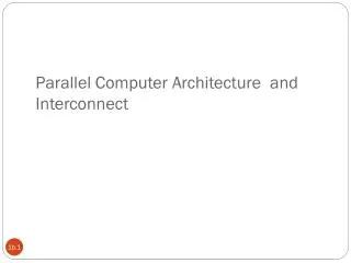 Parallel Computer Architecture and Interconnect