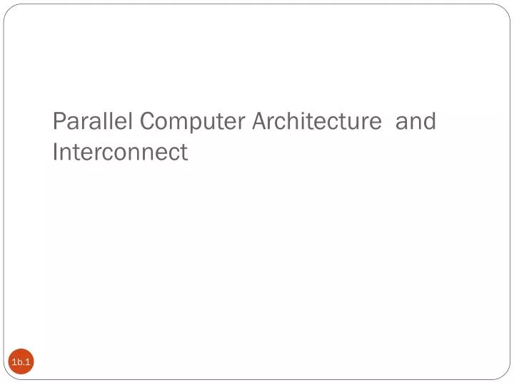 parallel computer architecture and interconnect