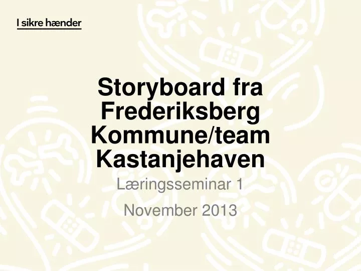 storyboard fra frederiksberg kommune team kastanjehaven