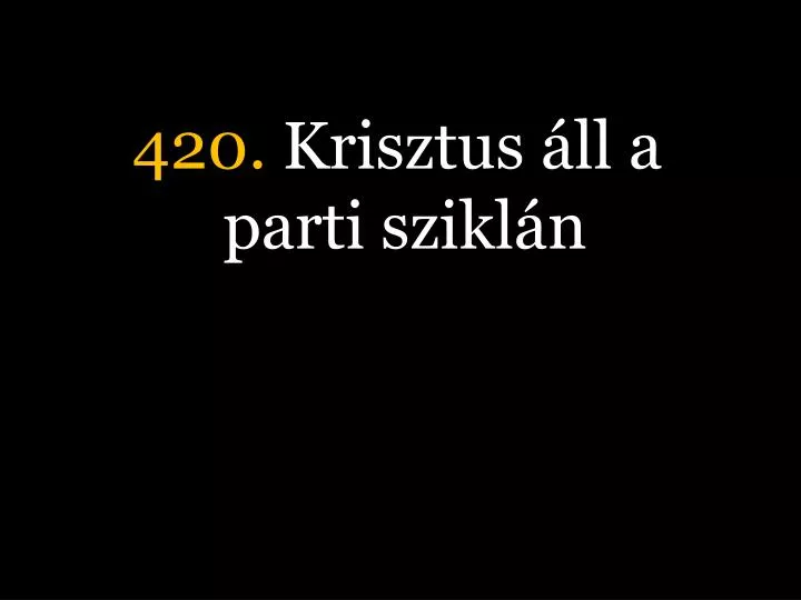 420 krisztus ll a parti szikl n