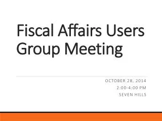 Fiscal Affairs Users Group Meeting