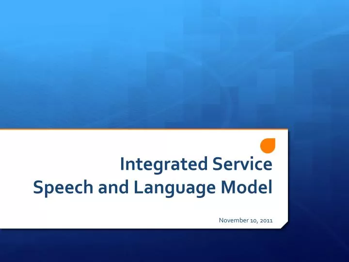 integrated service speech and language model