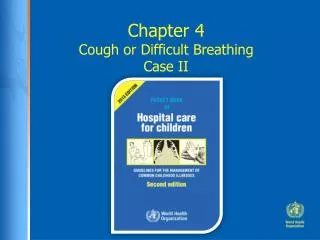 Chapter 4 Cough or Difficult Breathing Case II