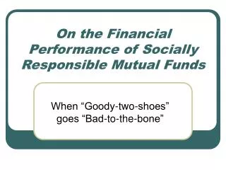 On the Financial Performance of Socially Responsible Mutual Funds