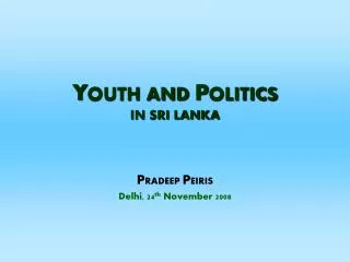 Y OUTH AND P OLITICS IN SRI LANKA