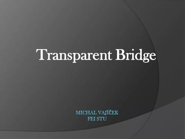 transparent bridge