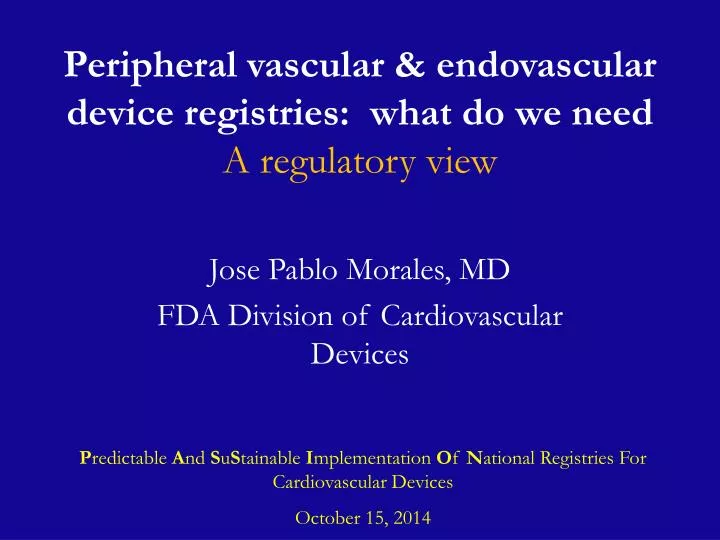 peripheral vascular endovascular device registries what do we need a regulatory view