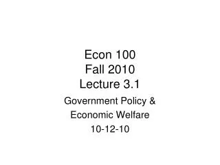 Econ 100 Fall 2010 Lecture 3.1