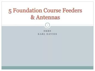 5 Foundation Course Feeders &amp; Antennas