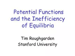 Potential Functions and the Inefficiency of Equilibria