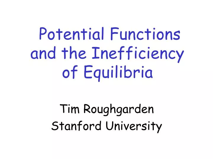 potential functions and the inefficiency of equilibria