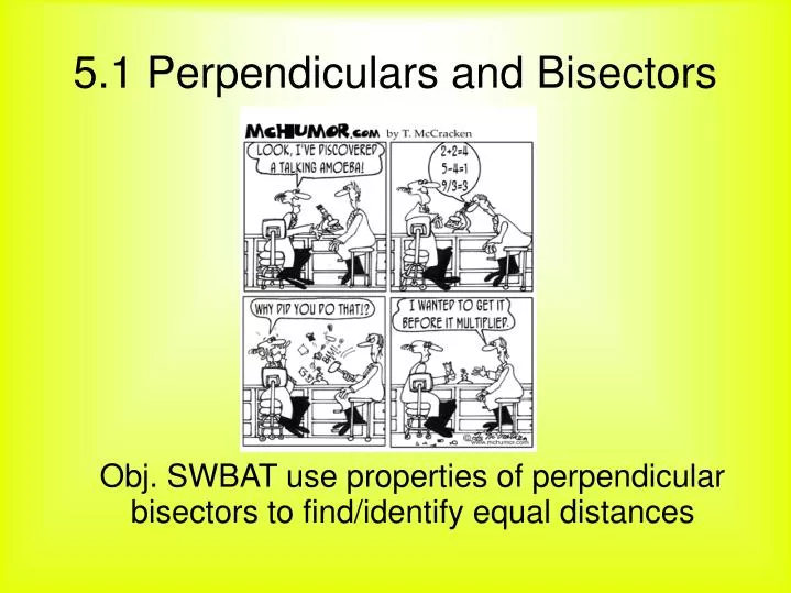 obj swbat use properties of perpendicular bisectors to find identify equal distances