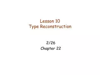 Lesson 10 Type Reconstruction