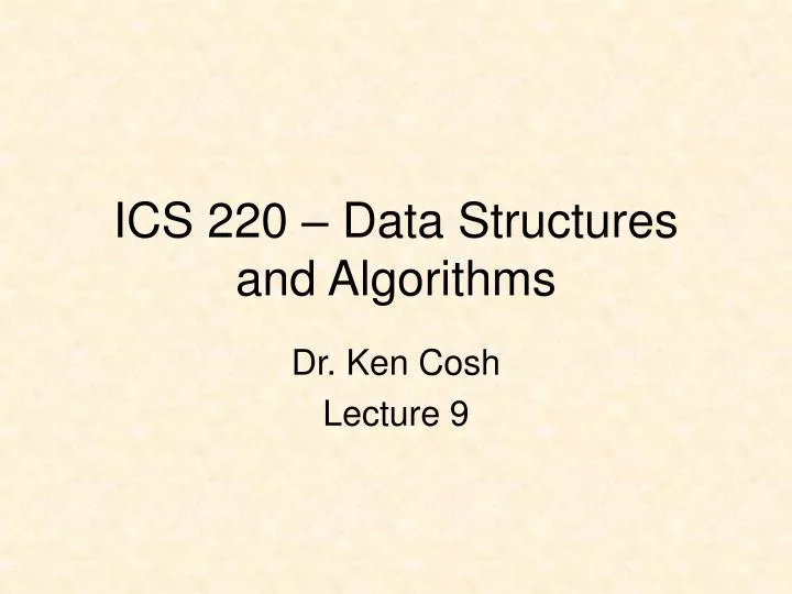 ics 220 data structures and algorithms