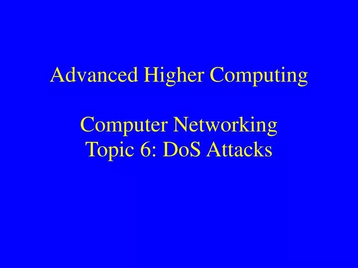 advanced higher computing computer networking topic 6 dos attacks