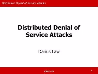 Distributed Denial of Service Attacks