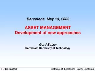 Barcelona, May 13, 2003 ASSET MANAGEMENT Development of new approaches Gerd Balzer