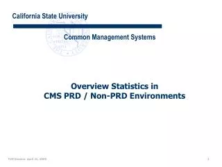 Overview Statistics in CMS PRD / Non-PRD Environments