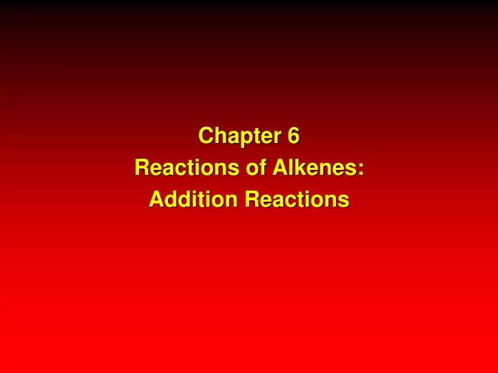 chapter 6 reactions of alkenes addition reactions