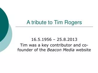 A tribute to Tim Rogers