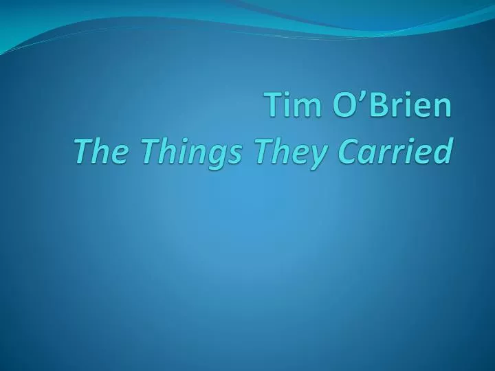 tim o brien the things they carried