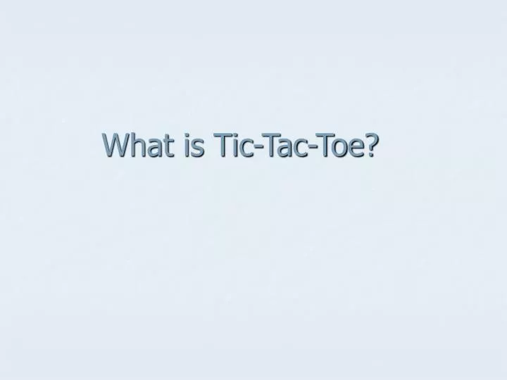 what is tic tac toe