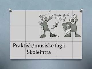 praktisk musiske fag i skoleintra