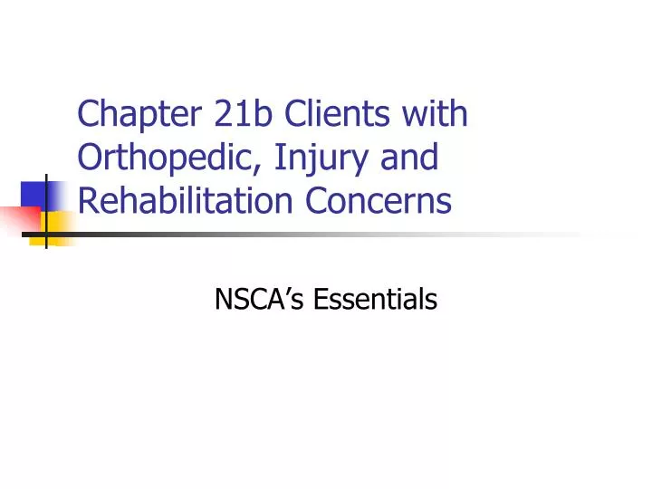 chapter 21b clients with orthopedic injury and rehabilitation concerns