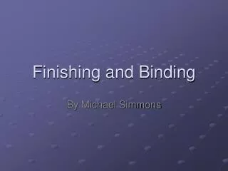 Finishing and Binding