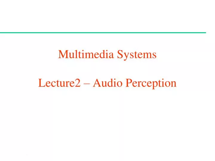 multimedia systems lecture2 audio perception
