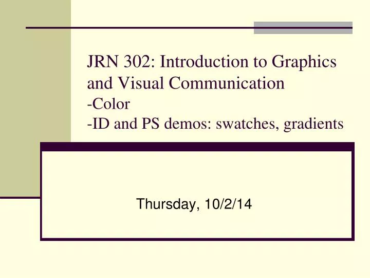 jrn 302 introduction to graphics and visual communication color id and ps demos swatches gradients
