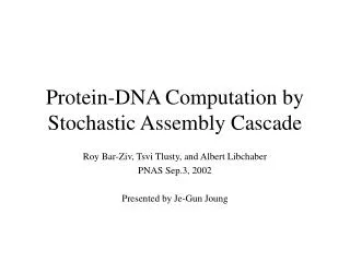 Protein-DNA Computation by Stochastic Assembly Cascade
