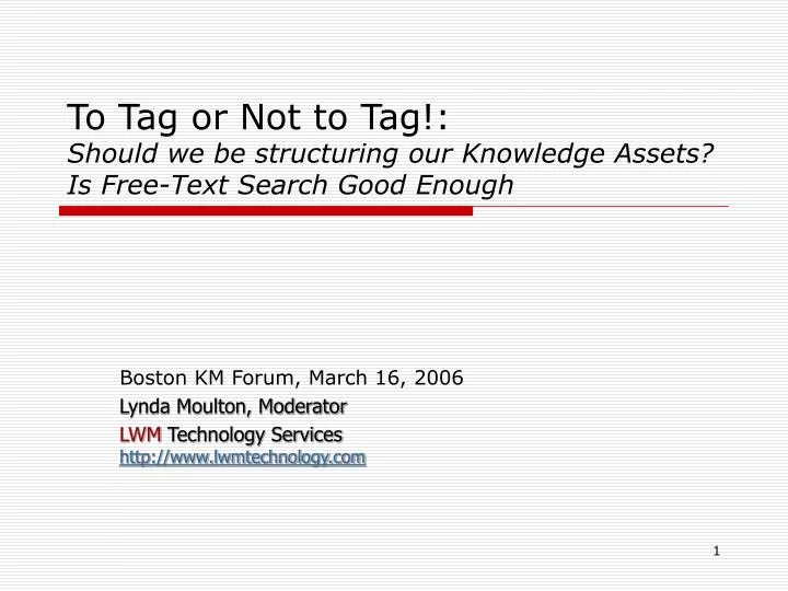 to tag or not to tag should we be structuring our knowledge assets is free text search good enough