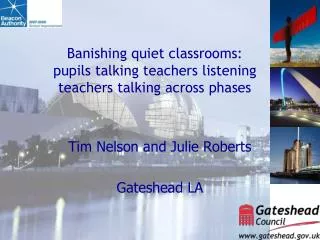 Banishing quiet classrooms: pupils talking teachers listening teachers talking across phases