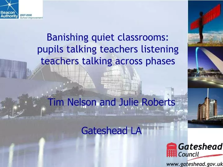 banishing quiet classrooms pupils talking teachers listening teachers talking across phases