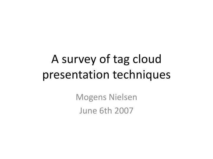 a survey of tag cloud presentation techniques